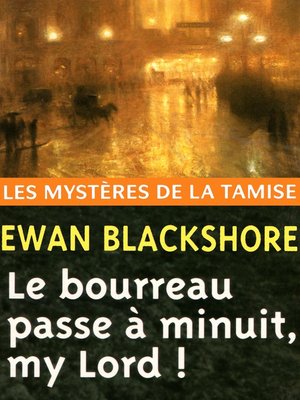 cover image of Le Bourreau passe à minuit, my Lord !